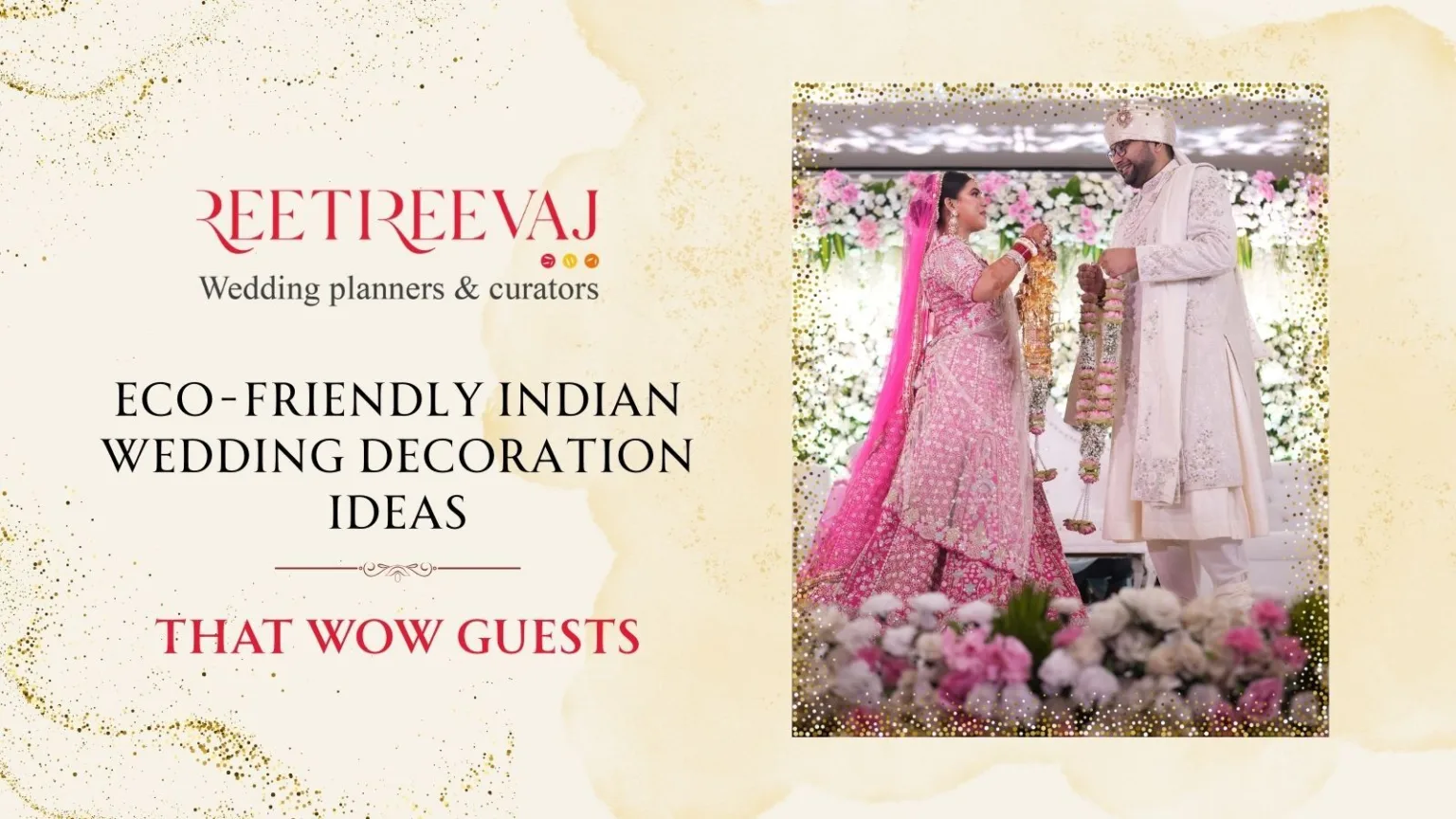 Eco-Friendly Indian Wedding Decoration Ideas That Wow Guests