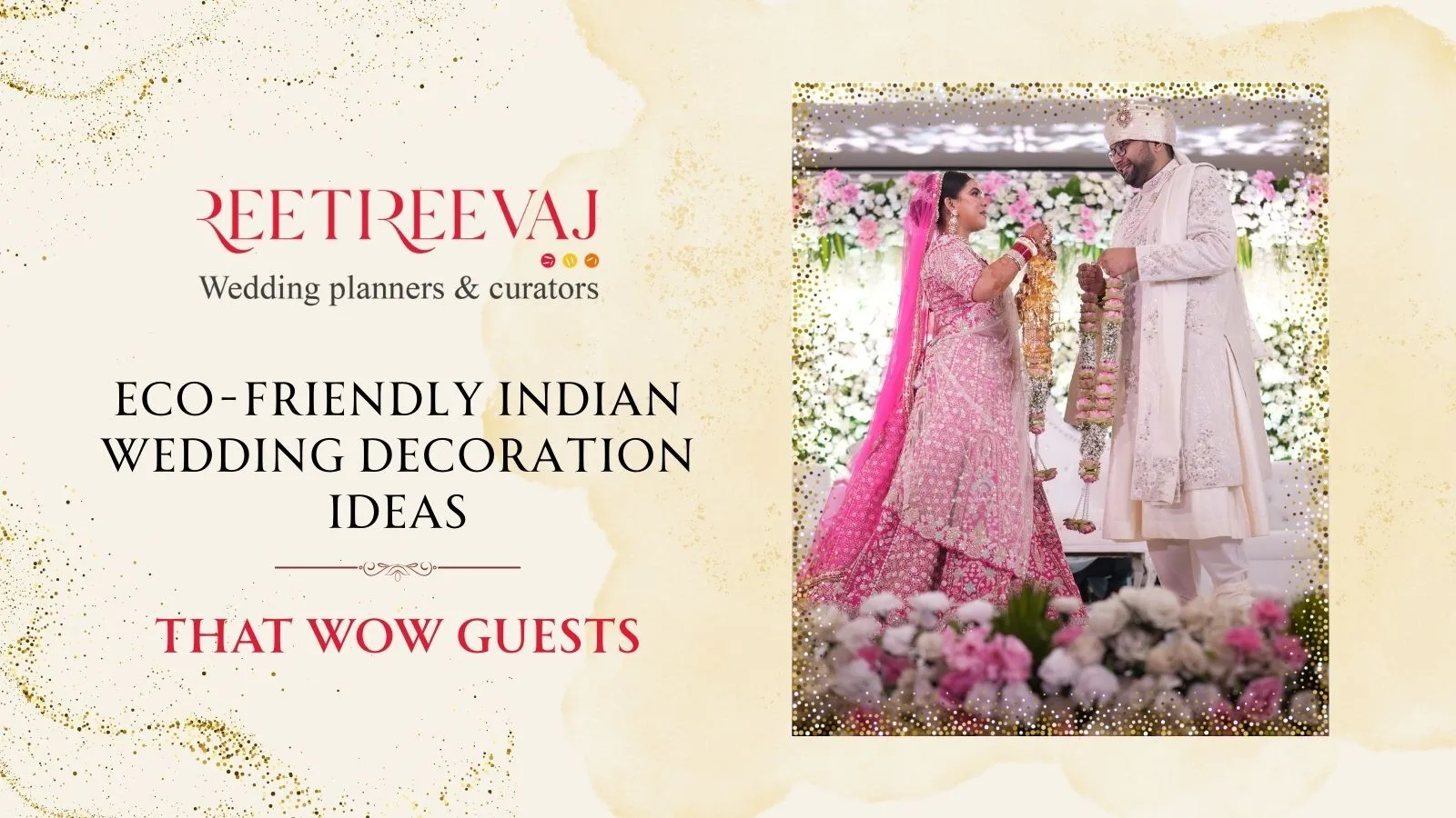 Eco-Friendly Indian Wedding Decoration Ideas That Wow Guests